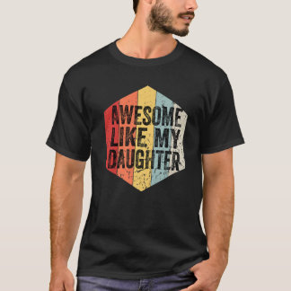 Camiseta Increíble como mi hija, retro inmoralidad, padre
