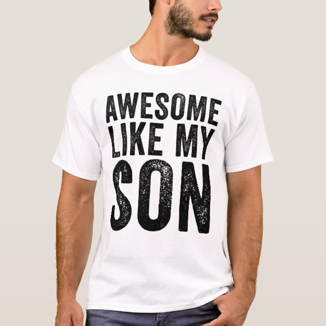 Camiseta Increíble como mi hijo (Anverso)