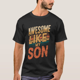 Camiseta Increíble Como Mi Hijo Día Del Padre Divertido Cum