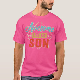 Camiseta Increíble Como Mi Hijo Para Papá En El Día Del Pad
