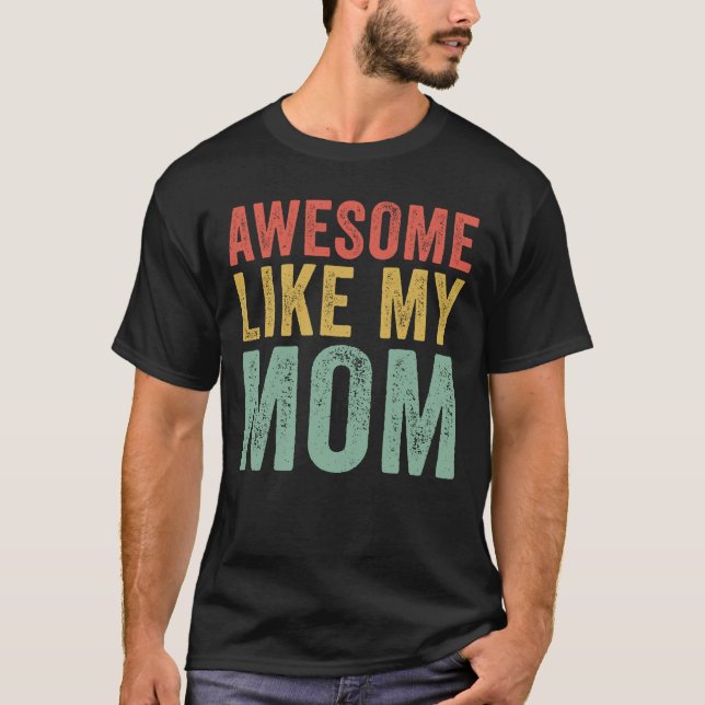 Camiseta Increíble como mi mamá (Anverso)