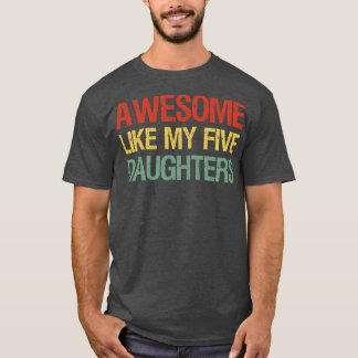 Camiseta Increíble como mis cinco hijas
