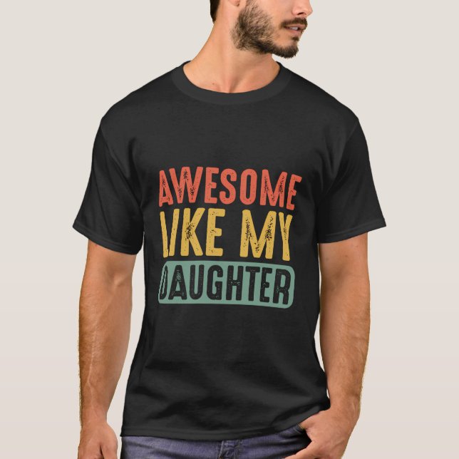 Camiseta Increíble como mis dones de hija hombres padres di (Anverso)