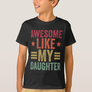 Camiseta Increíble como mis dones de hija hombres padres di