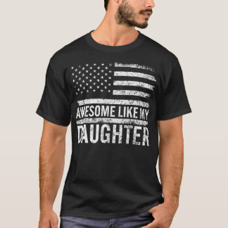 Camiseta Increíble como mis dones de hija hombres padres di