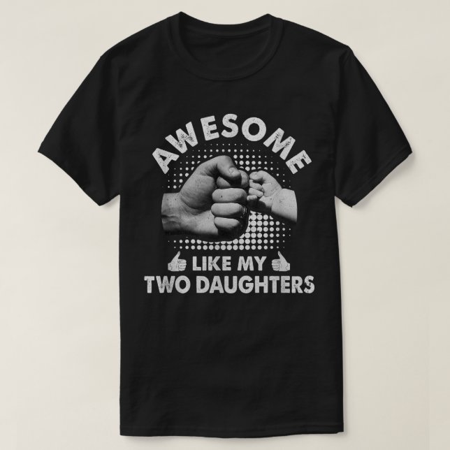 Camiseta Increíble, Como Mis Dos Hijas, Los Padres Día Funn (Diseño del anverso)