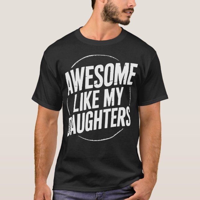 Camiseta Increíble Como Mis Hijas Día Del Padre Retro  (Anverso)