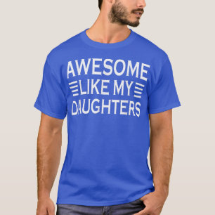Camiseta Increíble como mis hijas, divertidos padres Día Vi