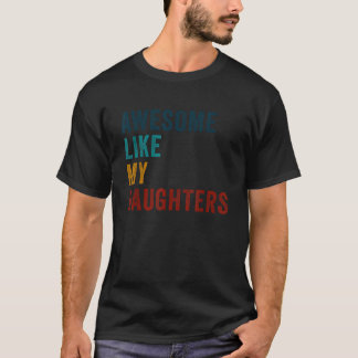 Camiseta Increíble como mis hijas el día vi de la madre de