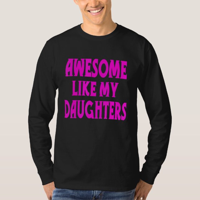 Camiseta Increíble como mis hijas Guay dice D de padres (Anverso)