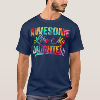 Camiseta Increíble, Como Mis Hijas, Tie Dye Fathers Day