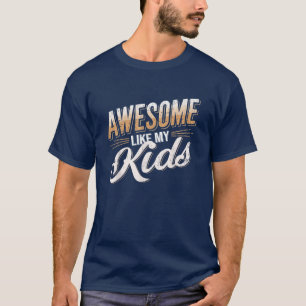 Camiseta Increíble como mis hijos vintage Día del padre