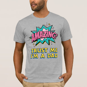 Camiseta Increíble Créeme, soy un padre padre divertido