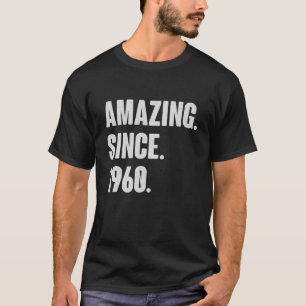 Camiseta Increíble desde 1960 - Regalo de cumpleaños para l
