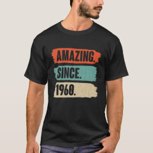 Camiseta Increíble desde 1960 - Regalo De Cumpleaños Retro