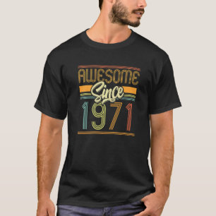 Camiseta Increíble desde 1971 51º cumpleaños 51 años cumple