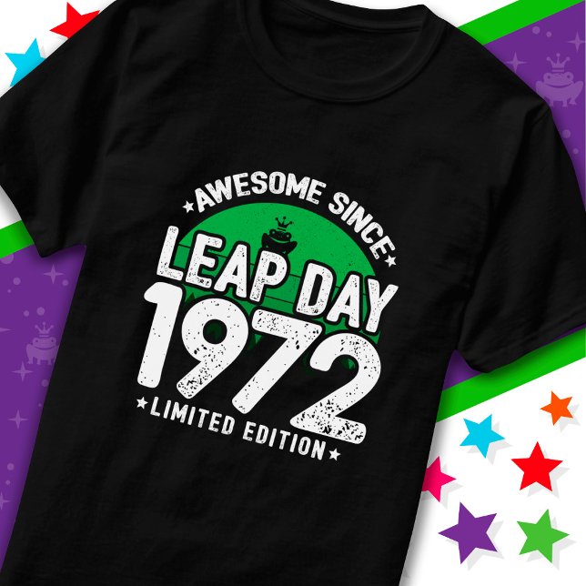Camiseta Increíble desde 1972 Año Salto Día 29 Feb. Cumplea (Subido por el creador)