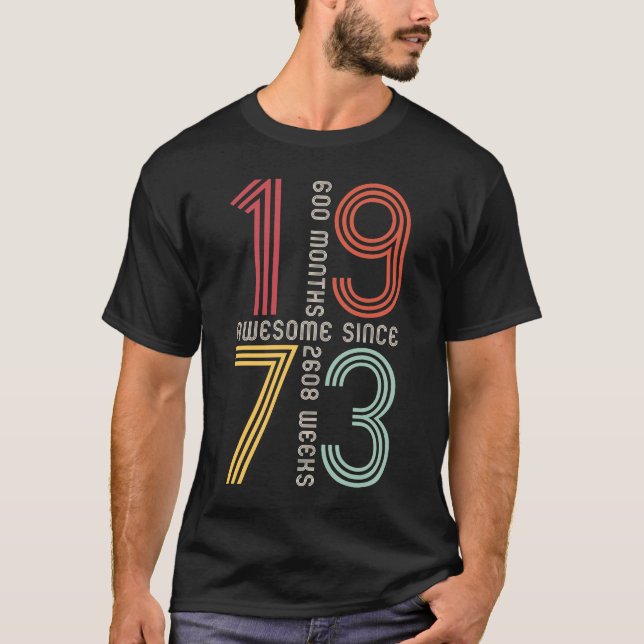 Camiseta Increíble desde 1973 50º cumpleaños 50 años de eda (Anverso)