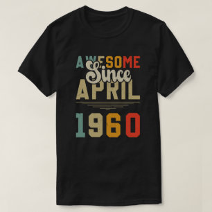 Camiseta Increíble desde abril de 1960 64º cumpleaños 64 añ