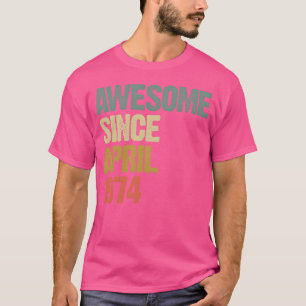 Camiseta Increíble desde abril de 1974 Regalo Retro Vintage