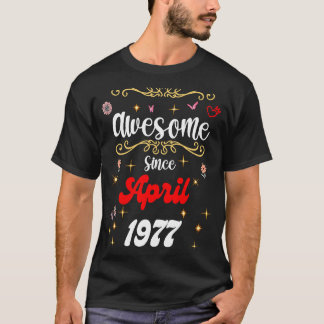 Camiseta Increíble desde abril de 1977, flores y mantequill
