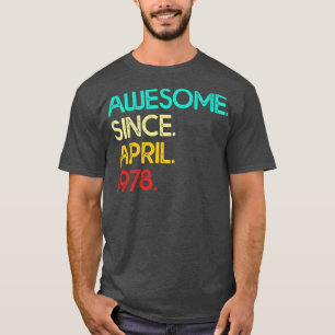 Camiseta Increíble Desde Abril De 1978 Cumpleaños Para Muje
