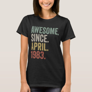 Camiseta Increíble desde abril de 1983 40º cumpleaños 40 añ