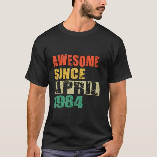 Camiseta Increíble desde abril de 1984 40 años de edad 40 a (Anverso)