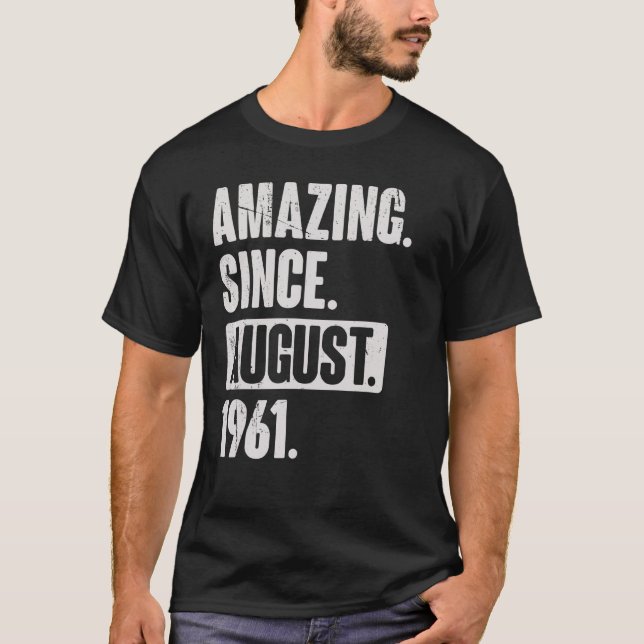 Camiseta Increíble desde agosto de 1961 61 años (Anverso)