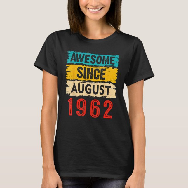 Camiseta Increíble desde agosto de 1962 61º cumpleaños 61 a (Anverso)