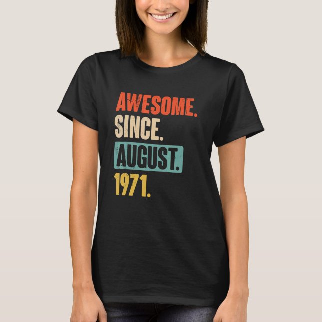 Camiseta Increíble desde agosto de 1971 51 años de edad (Anverso)