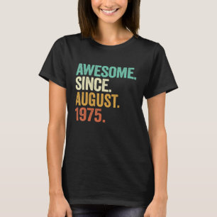 Camiseta Increíble desde agosto de 1975 47º cumpleaños 47 a