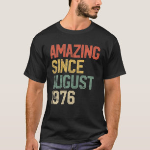 Camiseta Increíble Desde Agosto De 1976 Hombres 45 Años