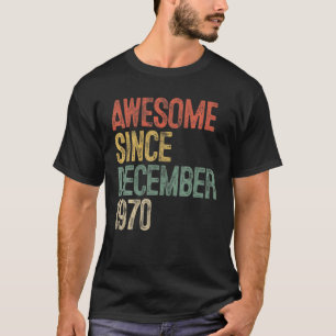 Camiseta Increíble desde diciembre de 1970 50º regalo de cu