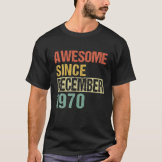 Camiseta Increíble Desde Diciembre De 1970 51º Cumpleaños