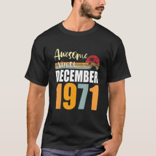 Camiseta Increíble desde diciembre de 1971 51º cumpleaños 5