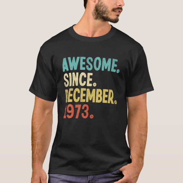 Camiseta Increíble Desde Diciembre De 1973 48º Cumpleaños 4 (Anverso)
