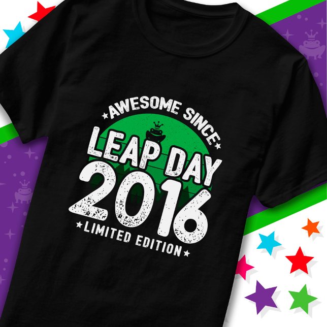 Camiseta Increíble desde el año 2016, Día del Año Salto, 29 (Subido por el creador)