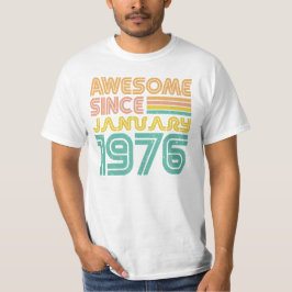 Camiseta Increíble desde enero de 1976, año de nacimiento