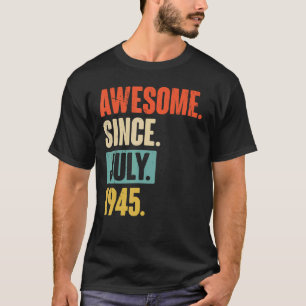 Camiseta Increíble desde julio de 1945 77 años