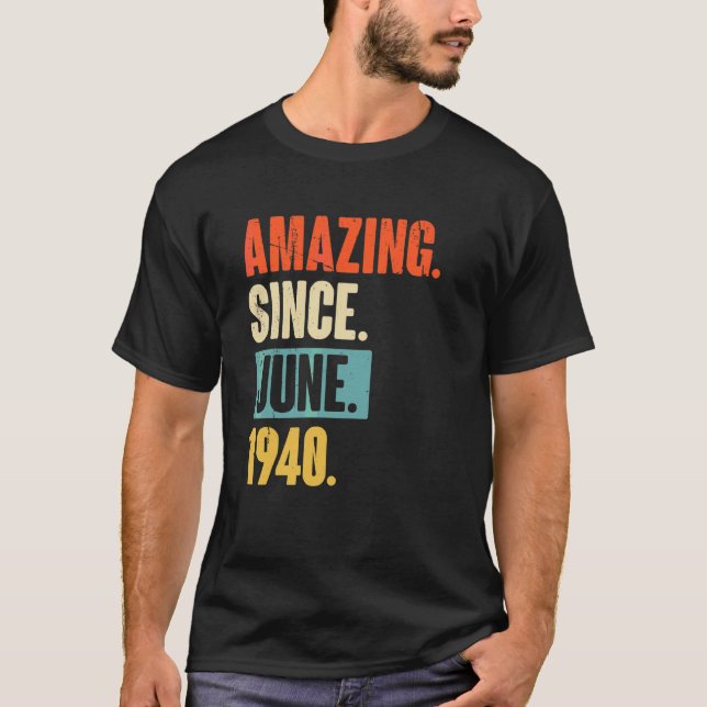Camiseta Increíble desde junio de 1940 82 años (Anverso)