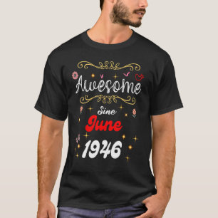 Camiseta Increíble desde junio de 1946, flores de cumpleaño