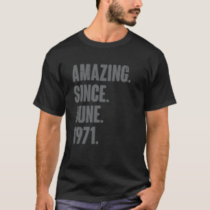 Camiseta Increíble desde junio de 1971 51 años