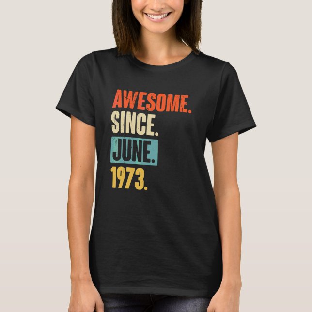 Camiseta Increíble desde junio de 1973 49 años (Anverso)