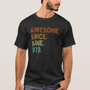 Camiseta Increíble desde junio de 1973 49 años de edad 49 a