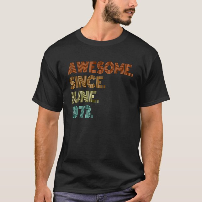 Camiseta Increíble desde junio de 1973 49 años de edad 49 a (Anverso)
