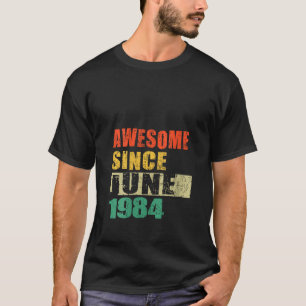 Camiseta Increíble desde junio de 1984 40 años de edad 40 a