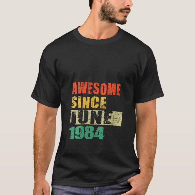 Camiseta Increíble desde junio de 1984 40 años de edad 40 a (Anverso)