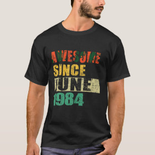 Camiseta Increíble desde junio de 1984 40 años de edad 40 a