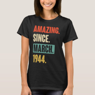 Camiseta Increíble desde marzo de 1944 Cumpleaños 79 Decora